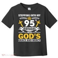 Stepping Into My 95th Birthday With Gods Grace And Mercy Toddler T-Shirt thumb 0