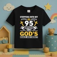 Stepping Into My 95th Birthday With Gods Grace And Mercy Toddler T-Shirt thumb 3