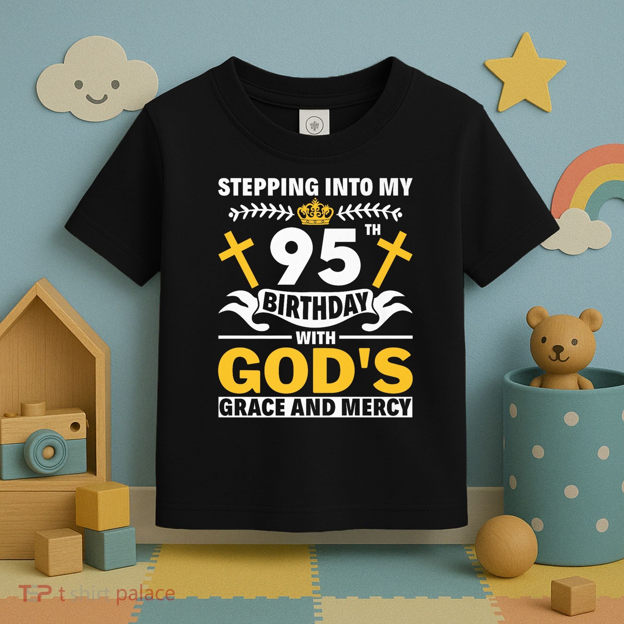 Stepping Into My 95th Birthday With Gods Grace And Mercy Toddler T-Shirt