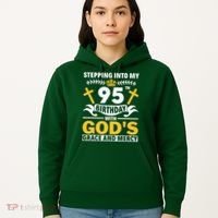 Stepping Into My 95th Birthday With Gods Grace And Mercy Hoodie thumb 5