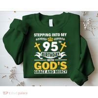 Stepping Into My 95th Birthday With Gods Grace And Mercy Sweatshirt thumb 2