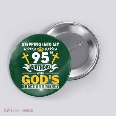 Stepping Into My 95th Birthday With Gods Grace And Mercy Button