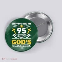 Stepping Into My 95th Birthday With Gods Grace And Mercy Button thumb 0