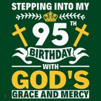 Stepping Into My 95th Birthday With Gods Grace And Mercy Women's T-Shirt thumb 6