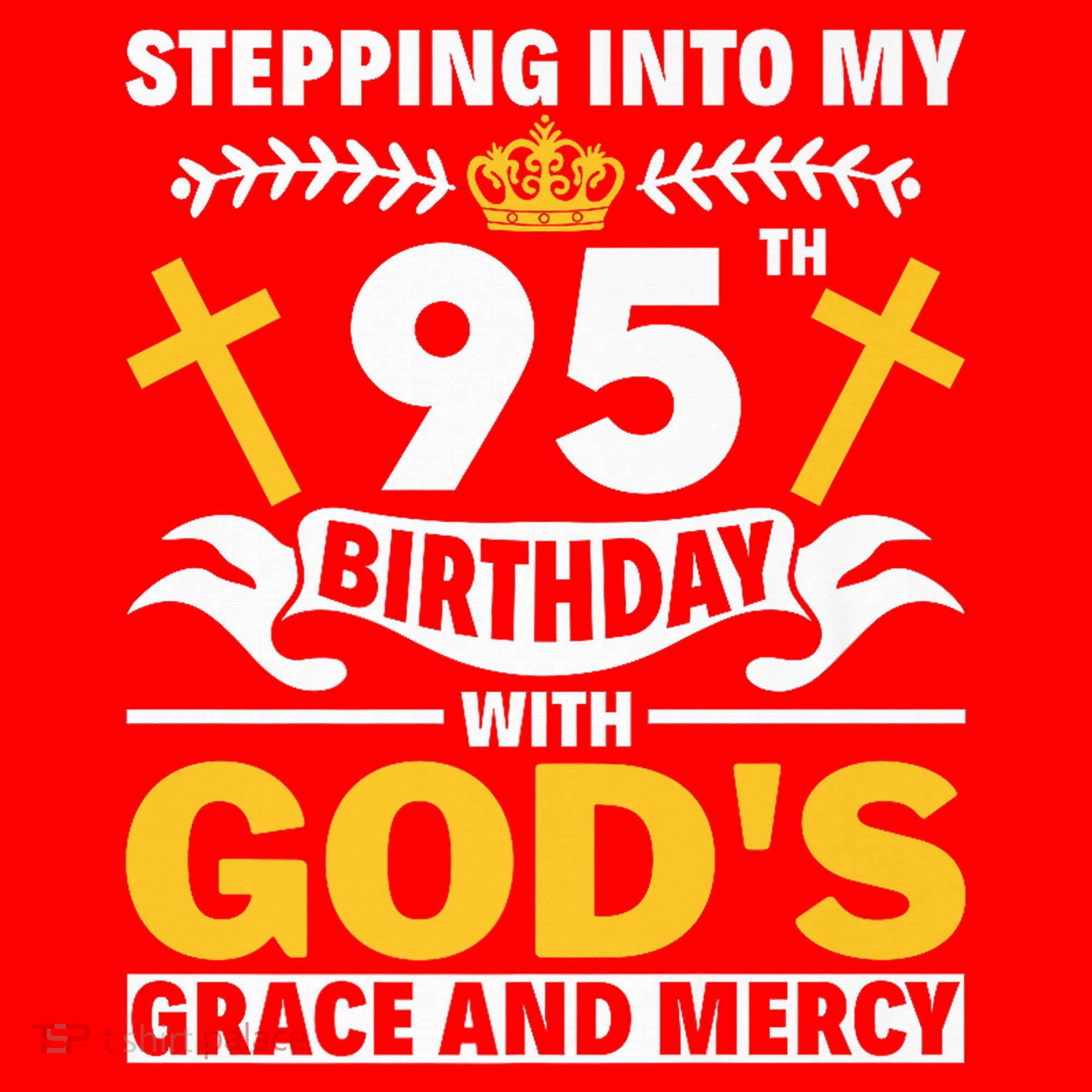 Stepping Into My 95th Birthday With Gods Grace And Mercy Santa Hat