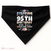 Stepping Into My 95th Birthday With Gods Grace And Mercy USA-Made Doggie Bandana thumb 0