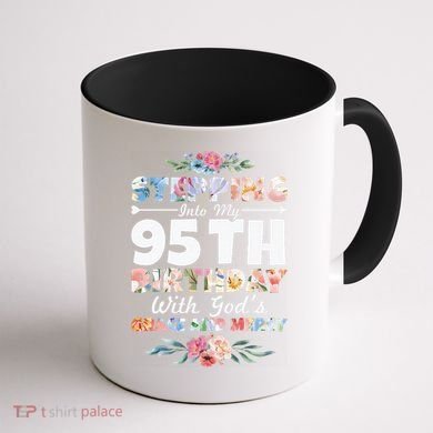 Stepping Into My 95th Birthday With Gods Grace And Mercy Coffee Mug back