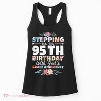 Stepping Into My 95th Birthday With Gods Grace And Mercy Women's Tank Top thumb 0