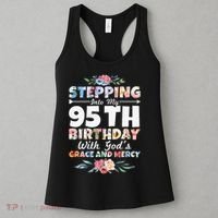 Stepping Into My 95th Birthday With Gods Grace And Mercy Women's Tank Top thumb 3