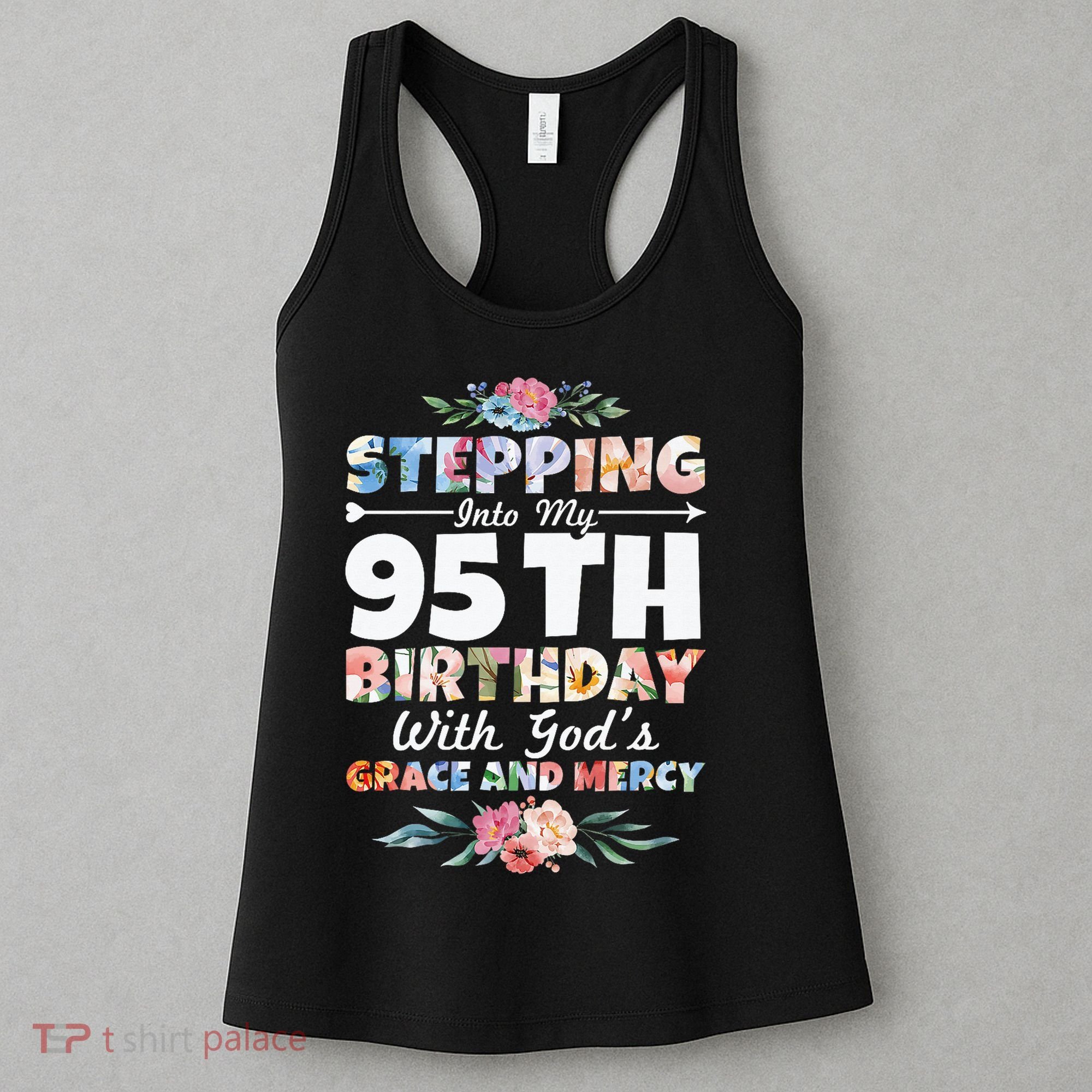 Stepping Into My 95th Birthday With Gods Grace And Mercy Women's Tank Top