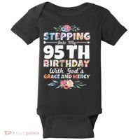 Stepping Into My 95th Birthday With Gods Grace And Mercy Baby Bodysuit thumb 0