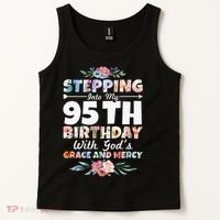 Stepping Into My 95th Birthday With Gods Grace And Mercy Tank Top thumb 2