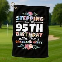 Stepping Into My 95th Birthday With Gods Grace And Mercy Golf Towel thumb 1