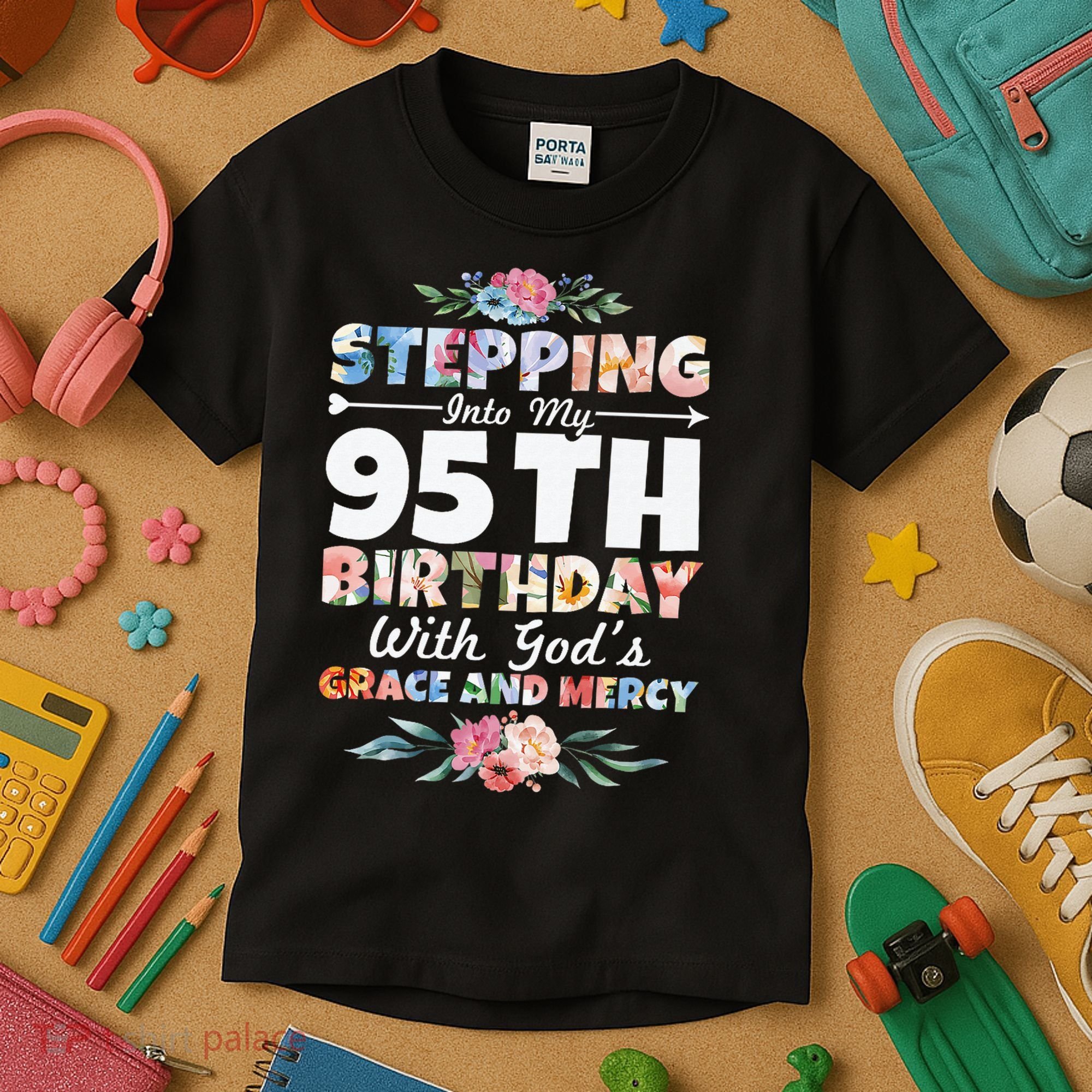 Stepping Into My 95th Birthday With Gods Grace And Mercy Kids T-Shirt