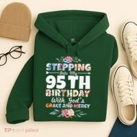 Stepping Into My 95th Birthday With Gods Grace And Mercy Hoodie thumb 4