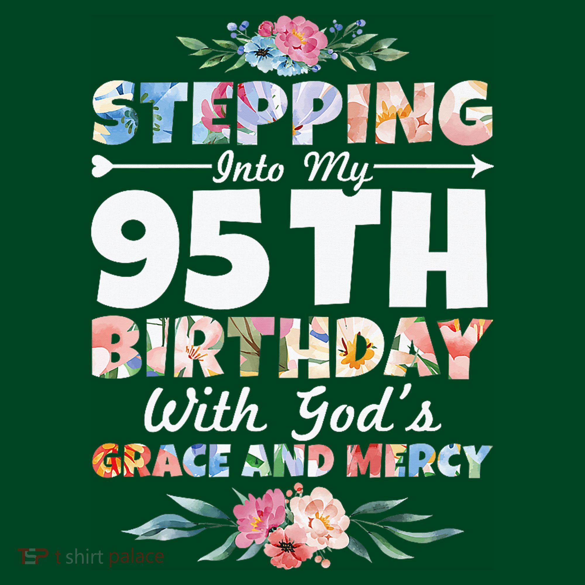 Stepping Into My 95th Birthday With Gods Grace And Mercy Sweatshirt