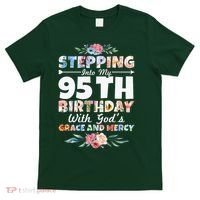 Stepping Into My 95th Birthday With Gods Grace And Mercy T-Shirt thumb 0