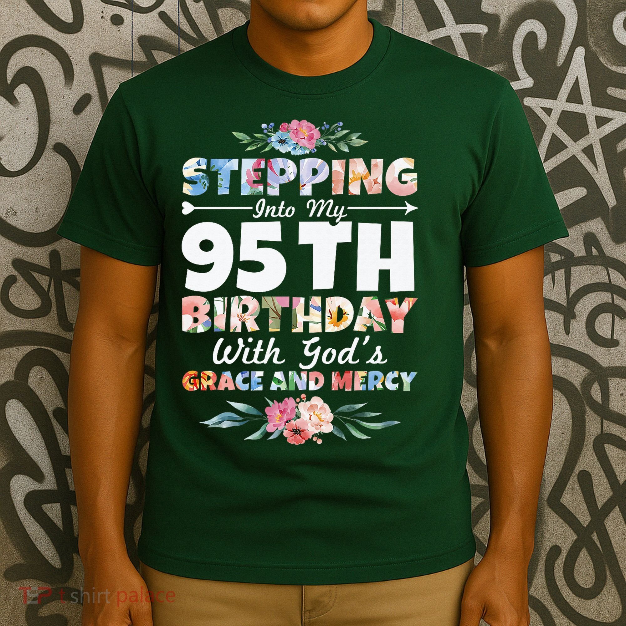 Stepping Into My 95th Birthday With Gods Grace And Mercy T-Shirt