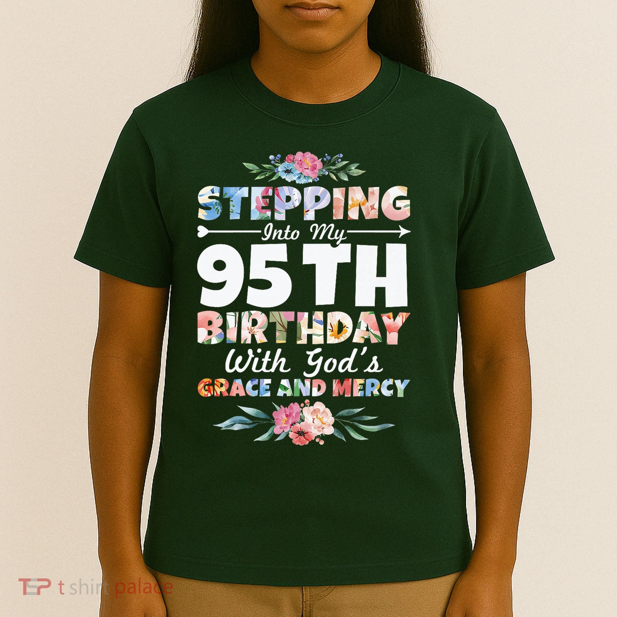 Stepping Into My 95th Birthday With Gods Grace And Mercy T-Shirt