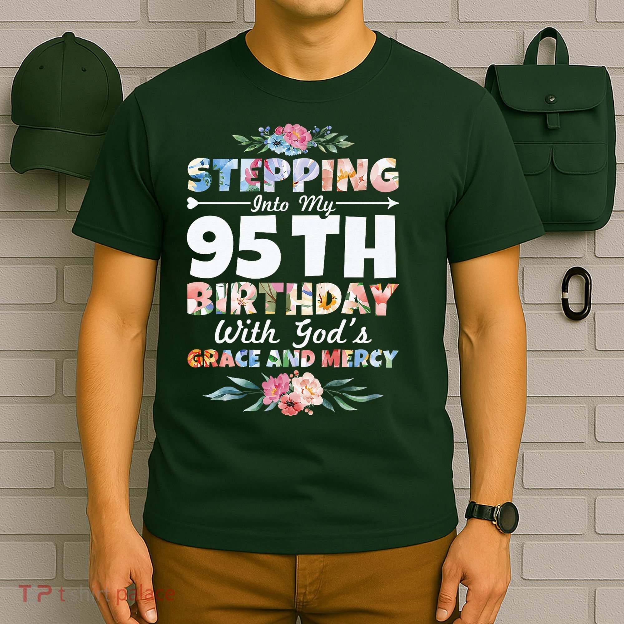 Stepping Into My 95th Birthday With Gods Grace And Mercy T-Shirt