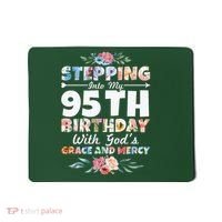 Stepping Into My 95th Birthday With Gods Grace And Mercy Mousepad thumb 0
