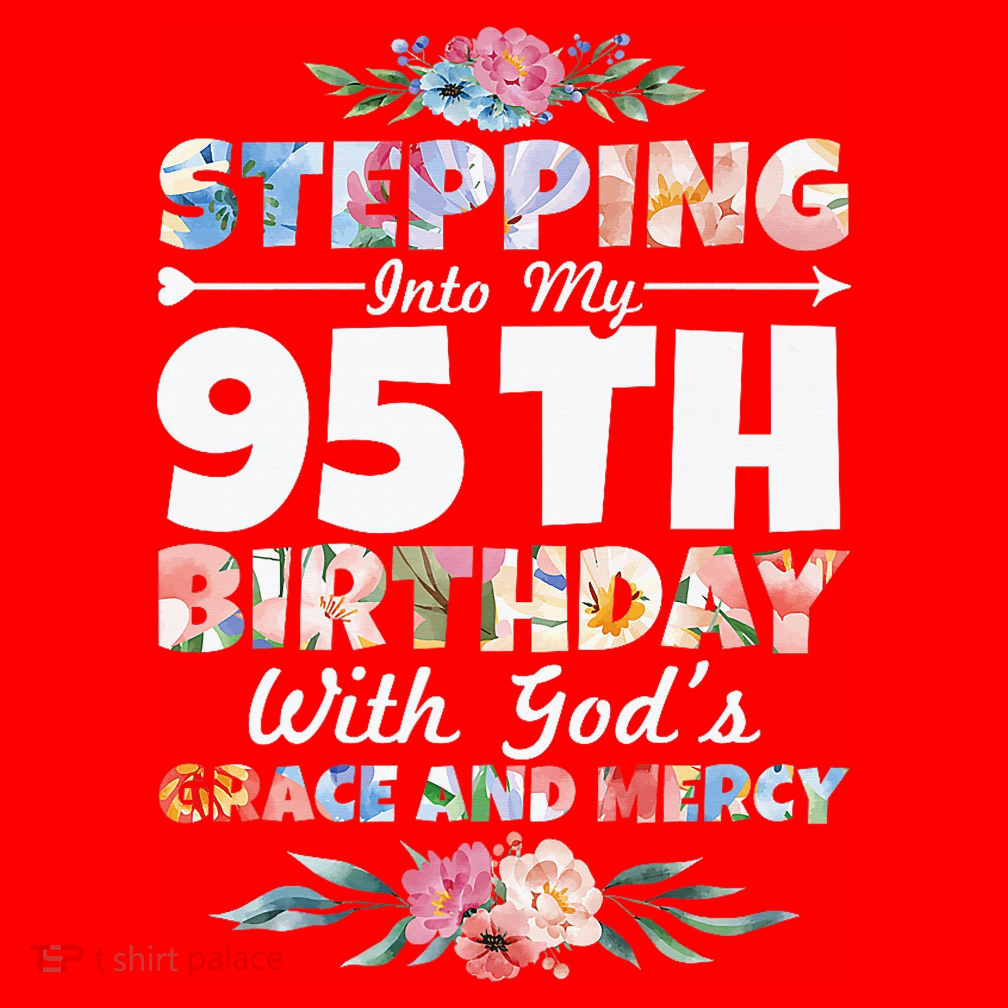 Stepping Into My 95th Birthday With Gods Grace And Mercy Santa Hat
