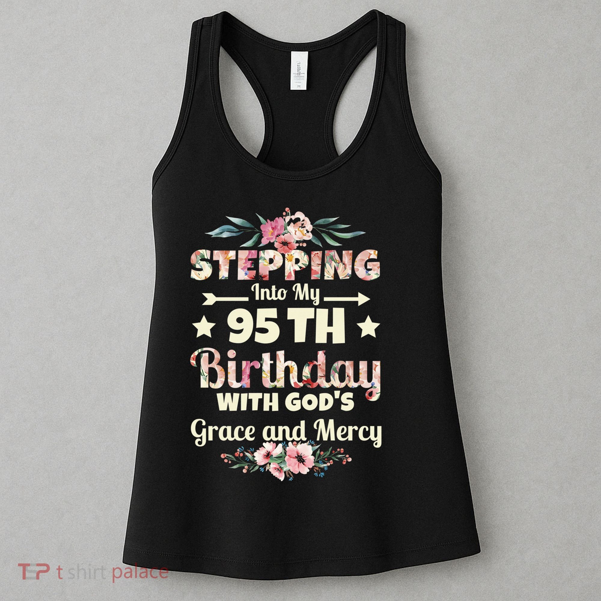 Stepping Into My 95th Birthday With Gods Grace And Mercy Women's Tank Top