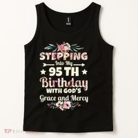 Stepping Into My 95th Birthday With Gods Grace And Mercy Tank Top thumb 2