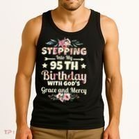 Stepping Into My 95th Birthday With Gods Grace And Mercy Tank Top thumb 3