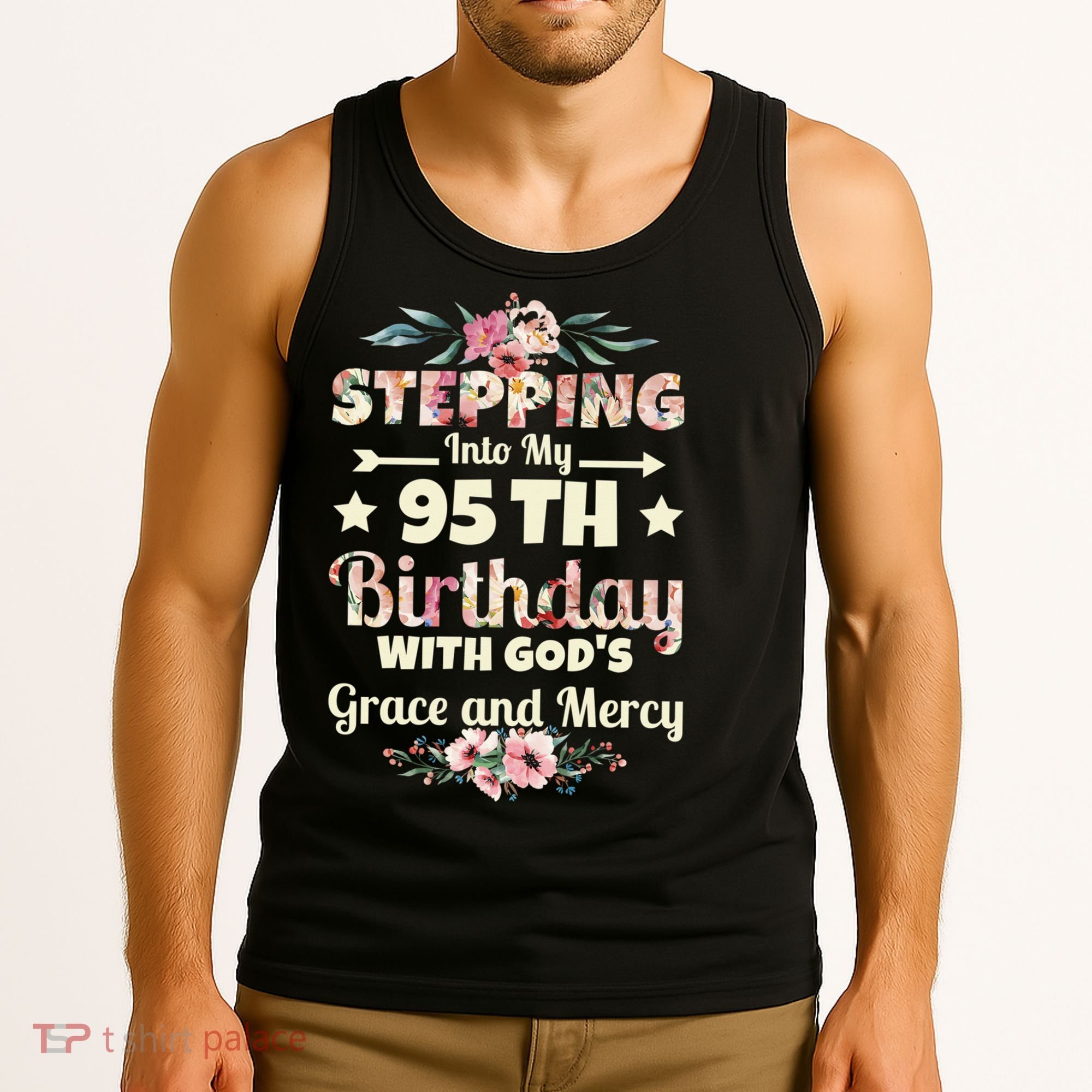 Stepping Into My 95th Birthday With Gods Grace And Mercy Tank Top
