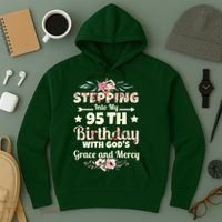 Stepping Into My 95th Birthday With Gods Grace And Mercy Hoodie thumb 3