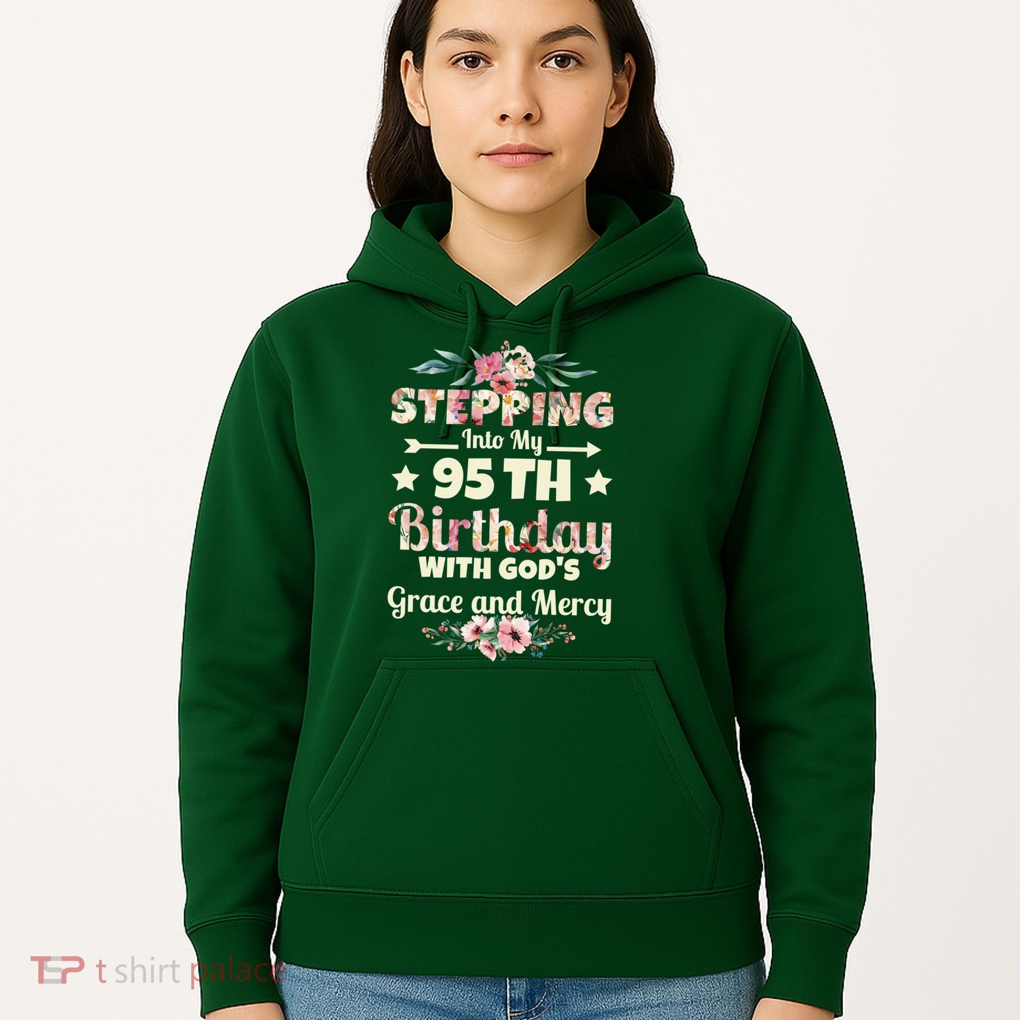 Stepping Into My 95th Birthday With Gods Grace And Mercy Hoodie