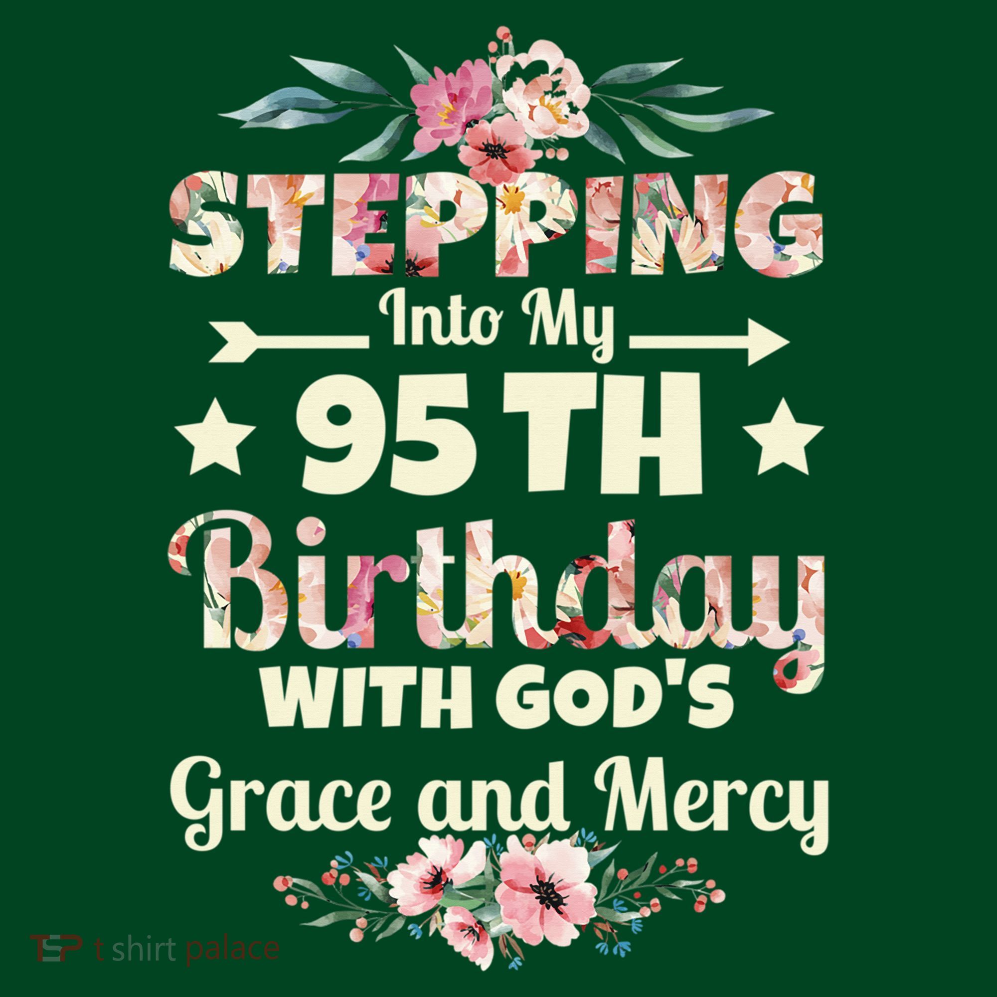 Stepping Into My 95th Birthday With Gods Grace And Mercy Long Sleeve Shirt