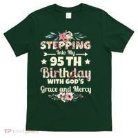 Stepping Into My 95th Birthday With Gods Grace And Mercy T-Shirt thumb 0