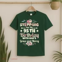 Stepping Into My 95th Birthday With Gods Grace And Mercy T-Shirt thumb 2