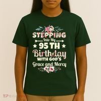 Stepping Into My 95th Birthday With Gods Grace And Mercy T-Shirt thumb 4