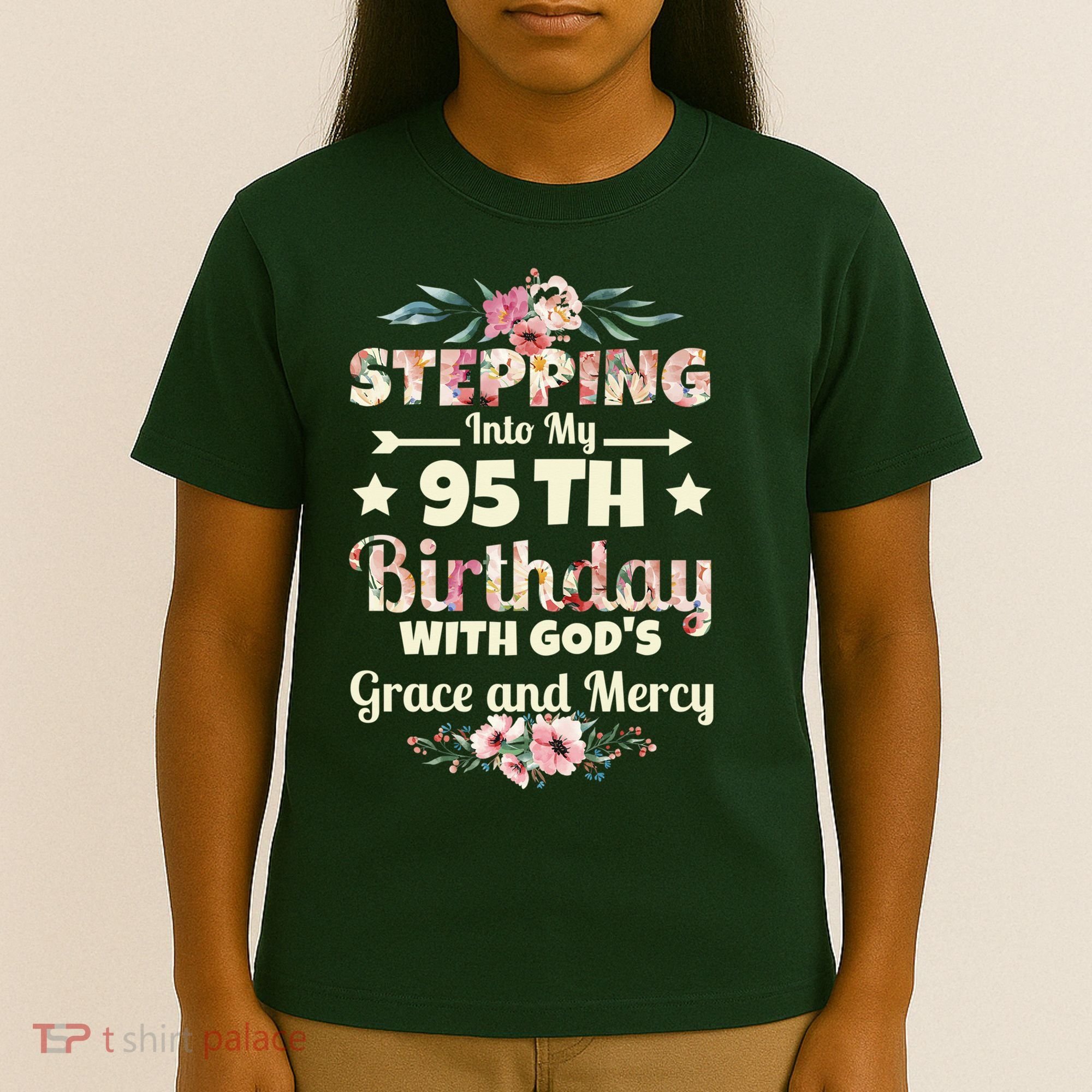 Stepping Into My 95th Birthday With Gods Grace And Mercy T-Shirt