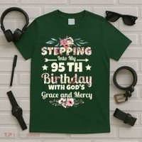 Stepping Into My 95th Birthday With Gods Grace And Mercy T-Shirt thumb 5