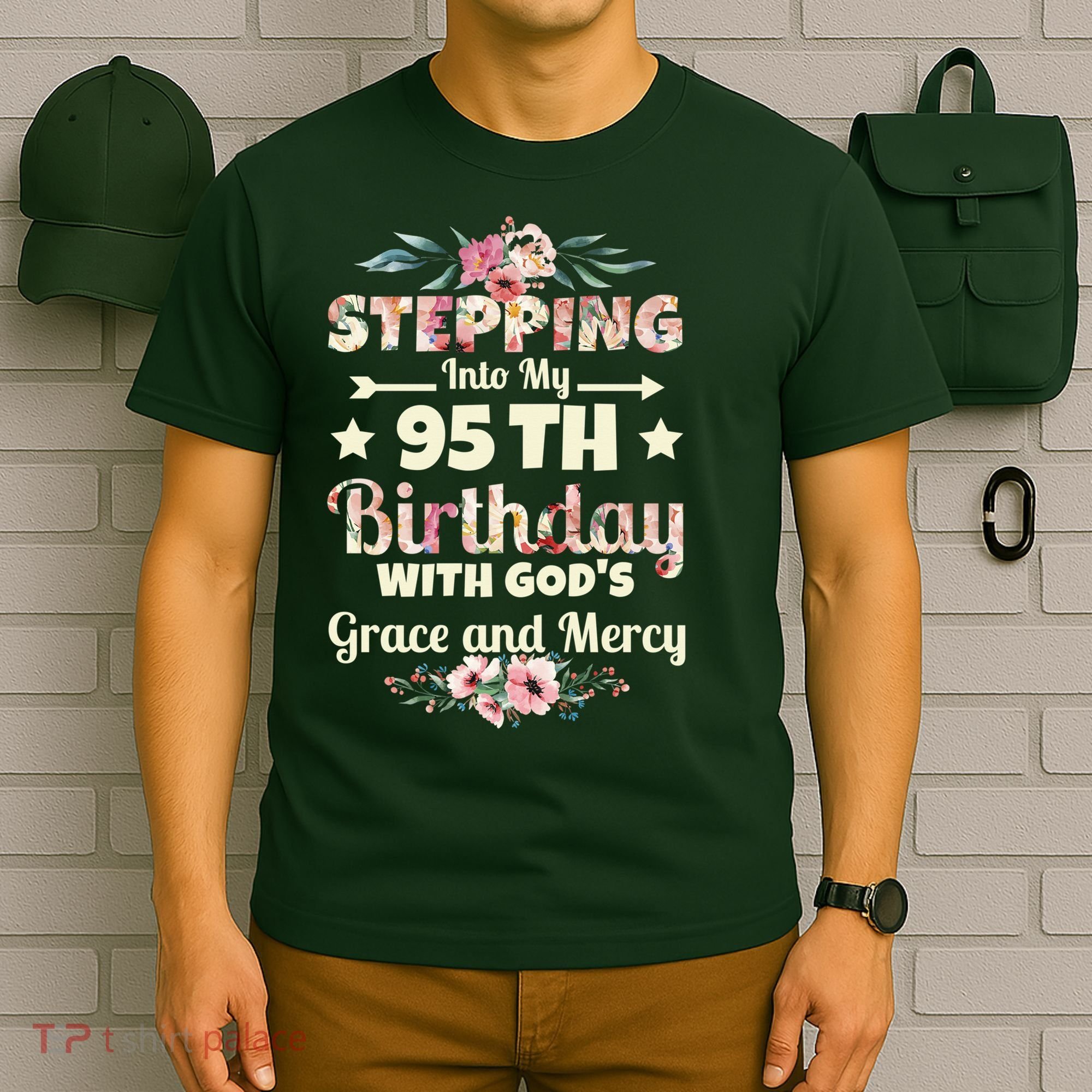 Stepping Into My 95th Birthday With Gods Grace And Mercy T-Shirt