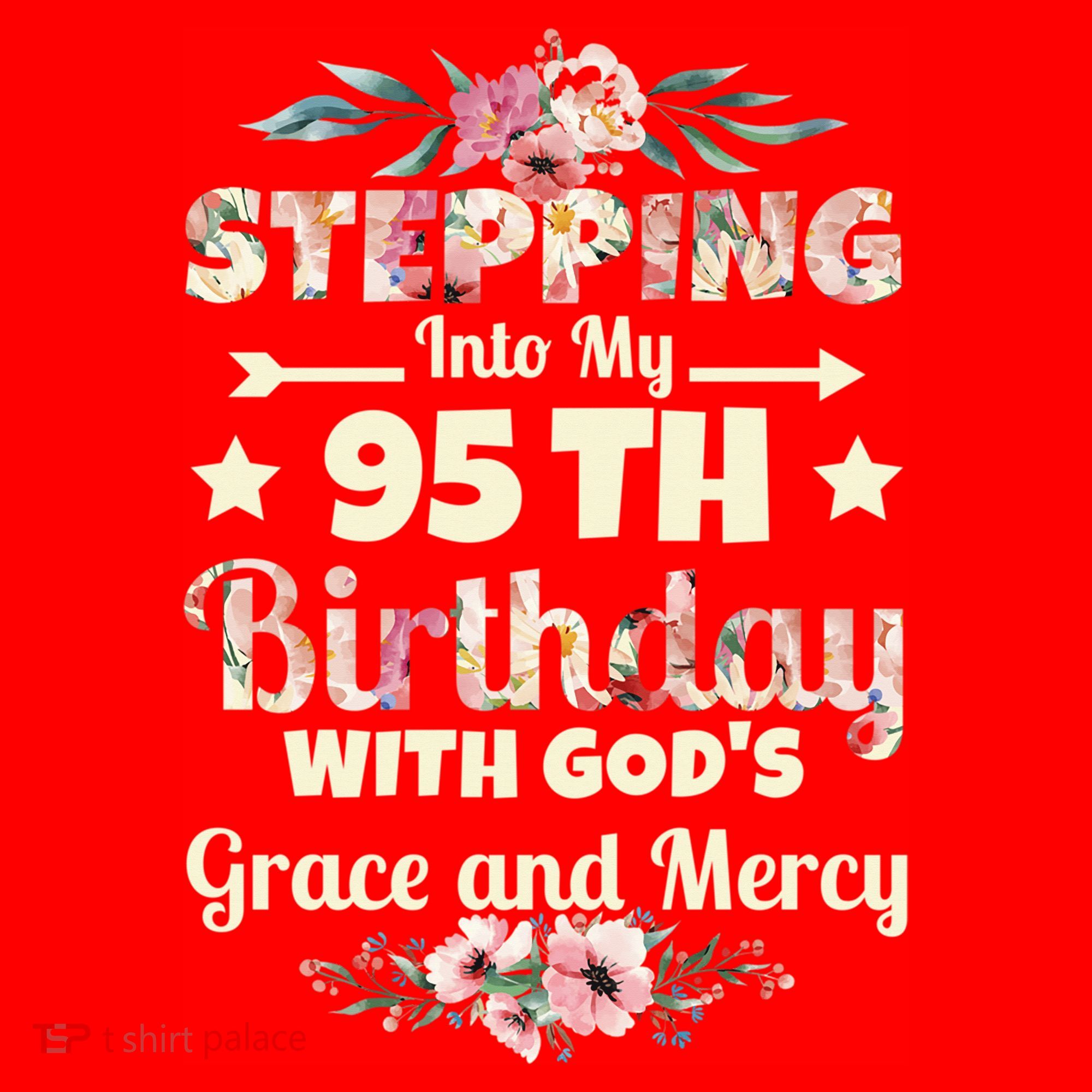 Stepping Into My 95th Birthday With Gods Grace And Mercy Santa Hat