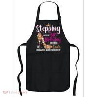 Stepping into my 58th birthday with gods grace and mercy  Apron thumb 0