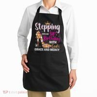 Stepping into my 58th birthday with gods grace and mercy  Apron thumb 2