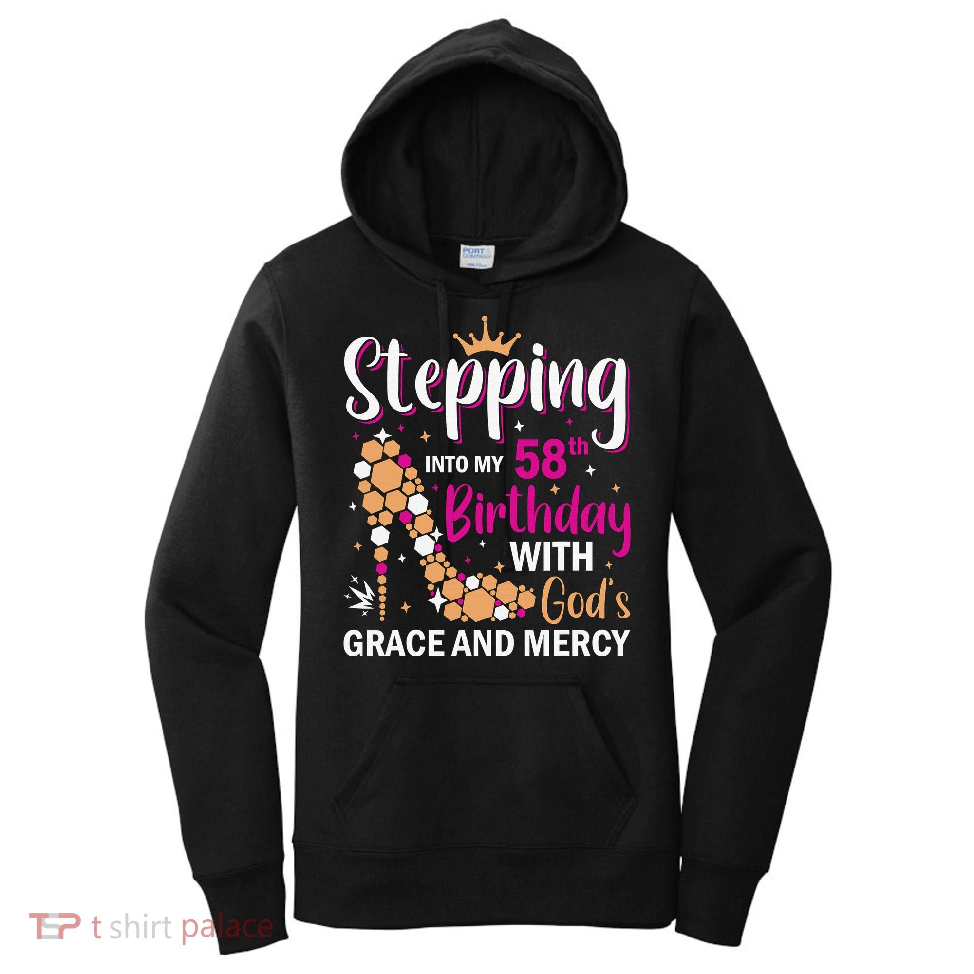 Stepping into my 58th birthday with gods grace and mercy  Women's Hoodie