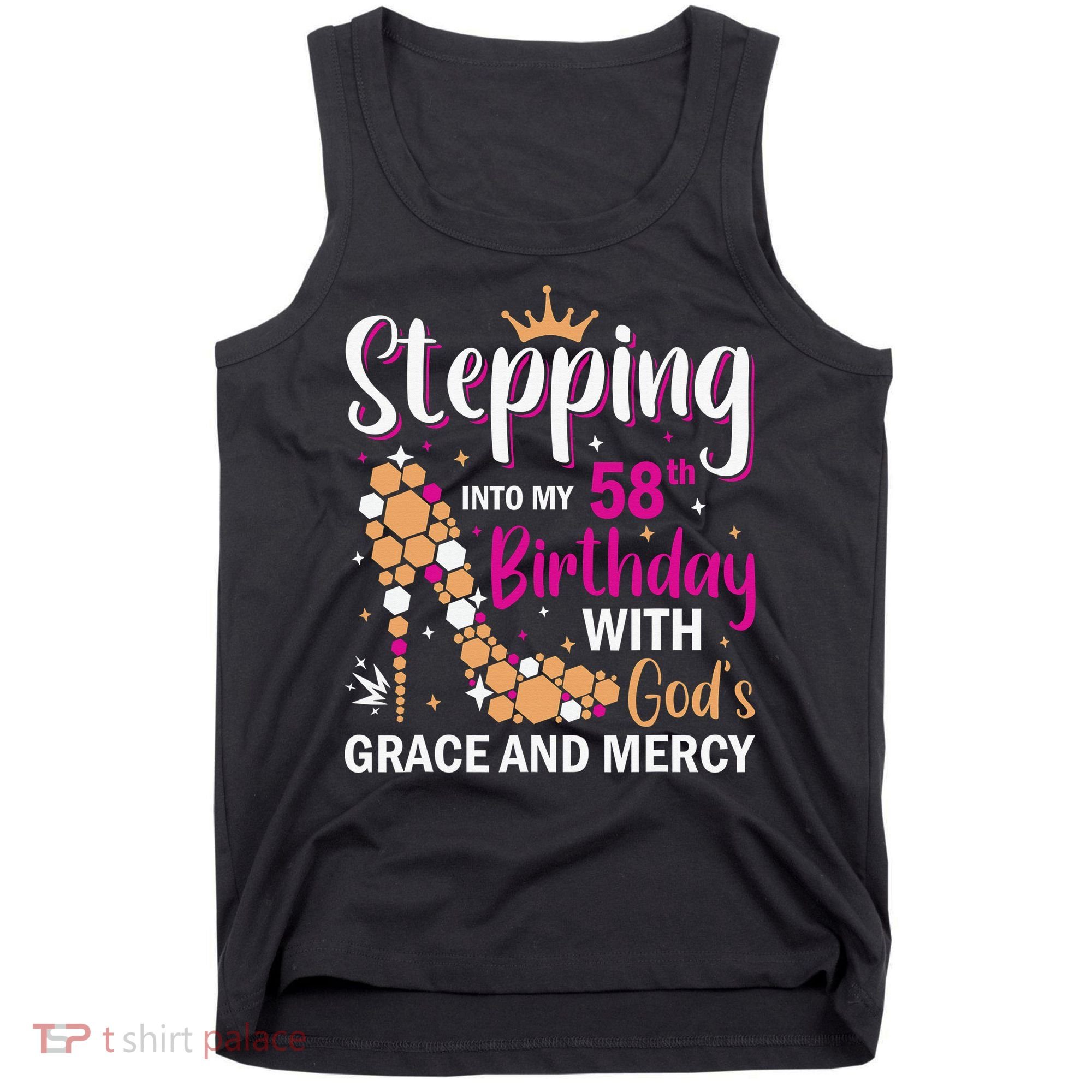 Stepping into my 58th birthday with gods grace and mercy  Tank Top