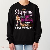 Stepping Into My 95th Birthday With Gods Grace And Mercy Women's Sweatshirt thumb 0