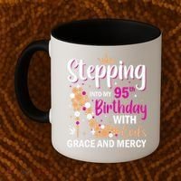 Stepping Into My 95th Birthday With Gods Grace And Mercy Coffee Mug thumb 2