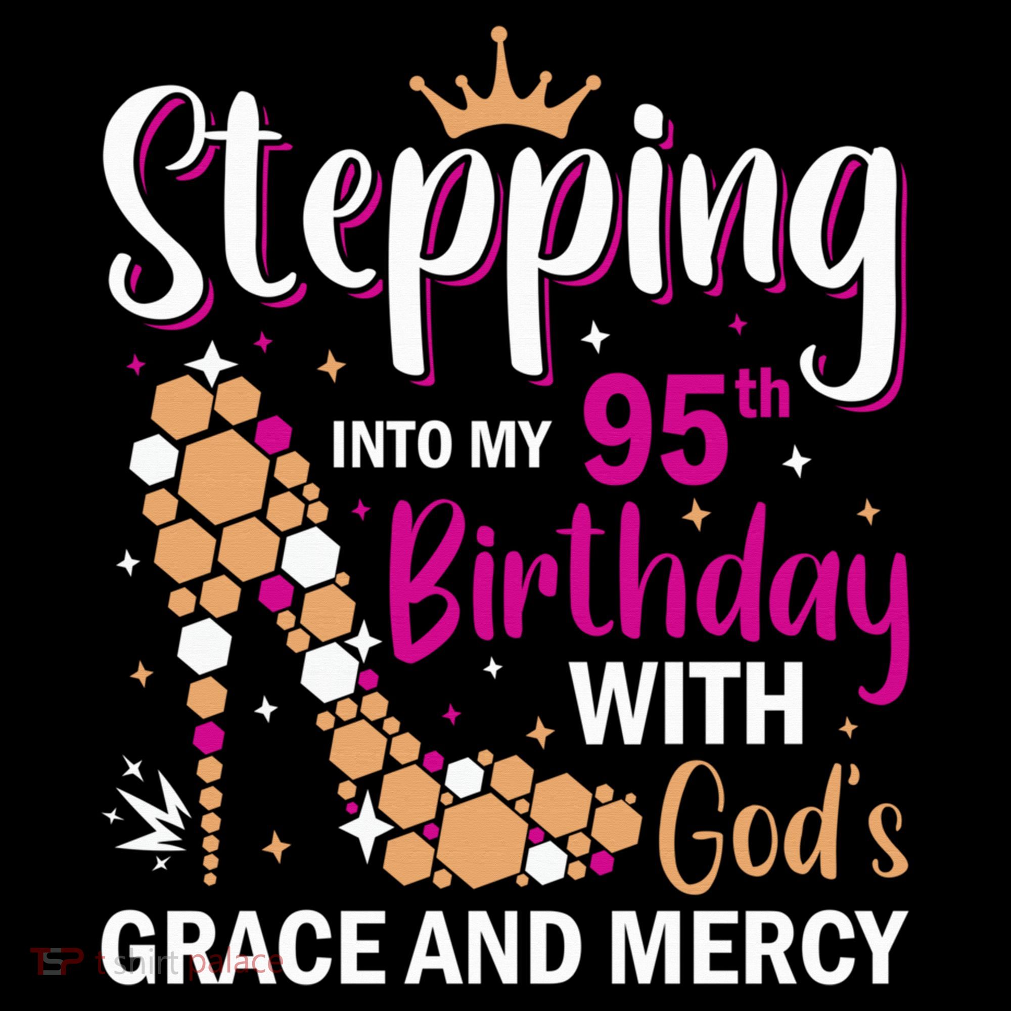 Stepping Into My 95th Birthday With Gods Grace And Mercy Coffee Mug