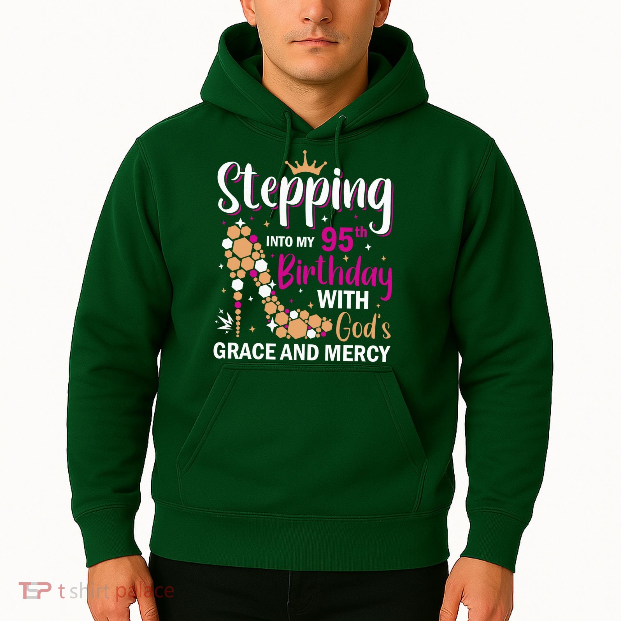 Stepping Into My 95th Birthday With Gods Grace And Mercy Hoodie