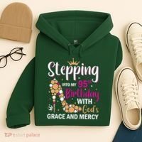 Stepping Into My 95th Birthday With Gods Grace And Mercy Hoodie thumb 4