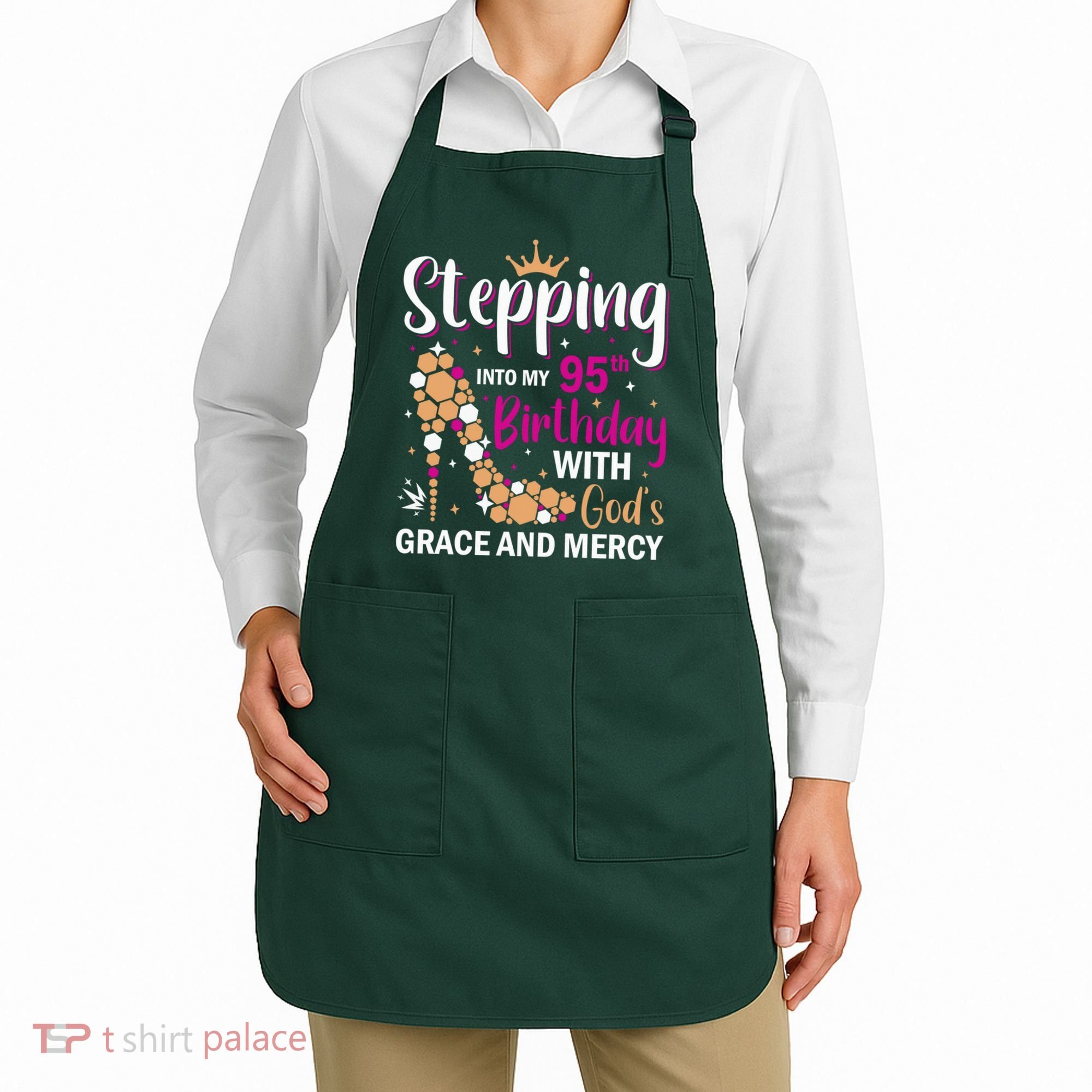 Stepping Into My 95th Birthday With Gods Grace And Mercy Apron